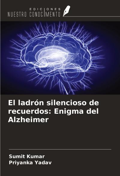 El ladrón silencioso de recuerdos: Enigma del Alzheimer