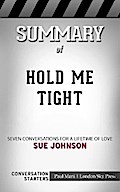 Summary of Hold Me Tight: Seven Conversations for a Lifetime of Love: Conversation Starters