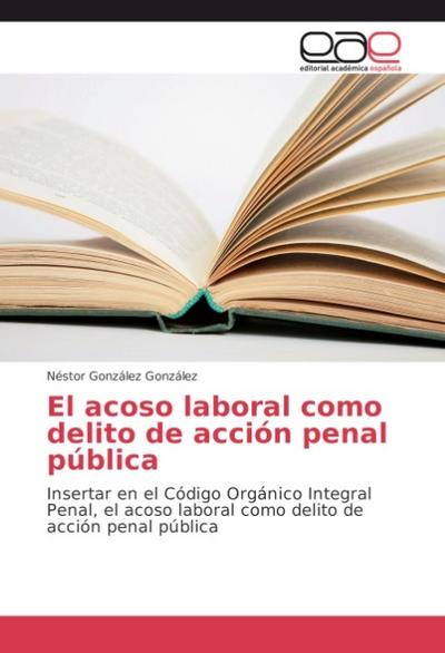 El acoso laboral como delito de acción penal pública