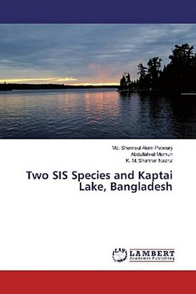 Two SIS Species and Kaptai Lake, Bangladesh