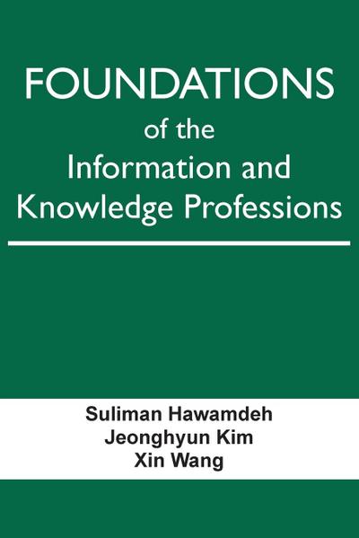 Foundations of the Information and Knowledge Professions