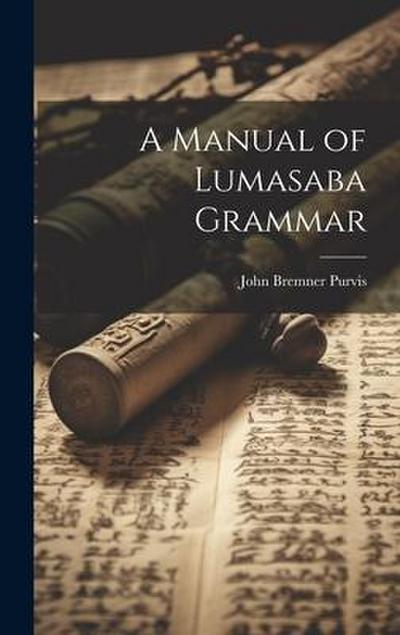 A Manual of Lumasaba Grammar