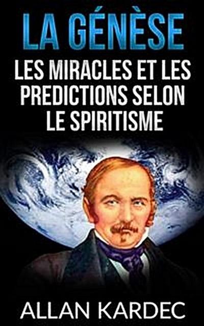 La Génèse - Les miracles et les predictions selon le spiritisme