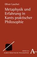Metaphysik und Erfahrung in Kants praktischer Phil