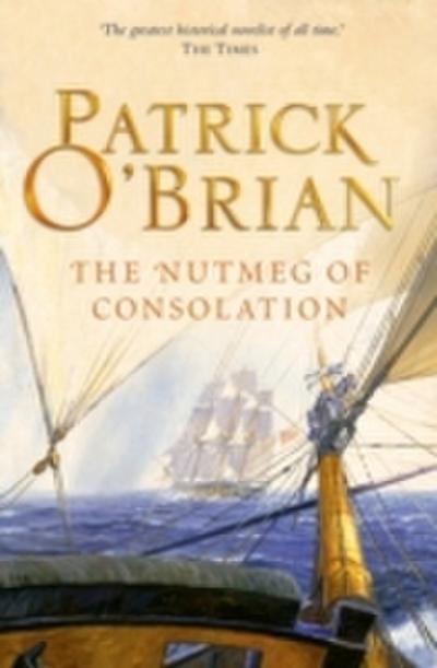 Nutmeg of Consolation (Aubrey/Maturin Series, Book 14)