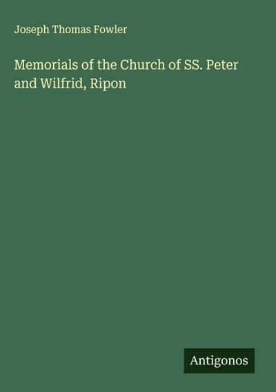 Memorials of the Church of SS. Peter and Wilfrid, Ripon