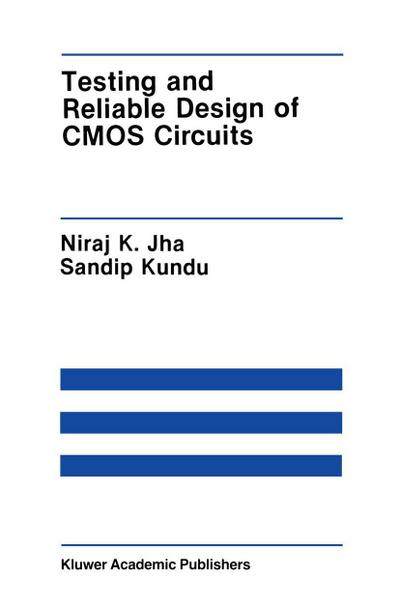 Testing and Reliable Design of CMOS Circuits