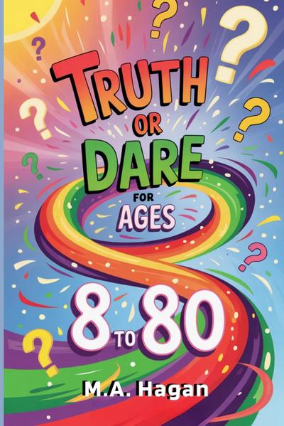 Truth or Dare for Ages 8 to 80