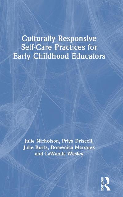 Culturally Responsive Self-Care Practices for Early Childhood Educators
