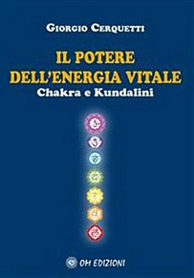 Il Potere dell’Energia Vitale Chakra e Kundalini