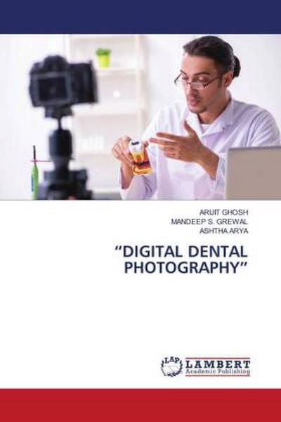"DIGITAL DENTAL PHOTOGRAPHY"