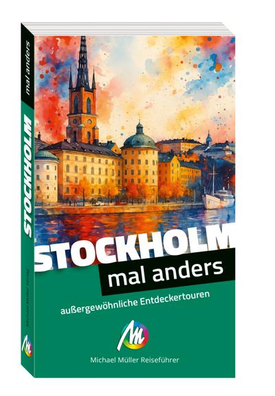 MICHAEL MÜLLER Reiseführer Stockholm - mal anders MICHAEL MÜLLER REISEFÜHRER 