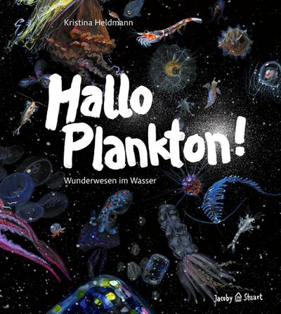 Hallo Plankton!: Wunderwesen im Wasser