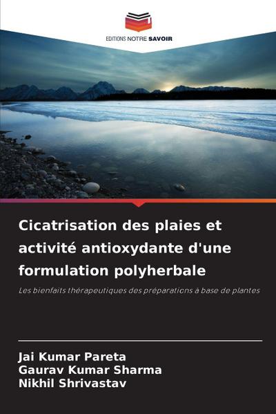 Cicatrisation des plaies et activité antioxydante d’une formulation polyherbale