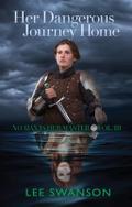 Her Dangerous Journey Home