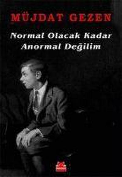 Normal Olacak Kadar Anormal Degilim
