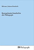 Kurzgefasste Geschichte der Pädagogik