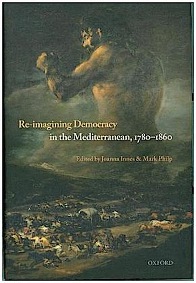 Re-Imagining Democracy in the Mediterranean, 1780-1860