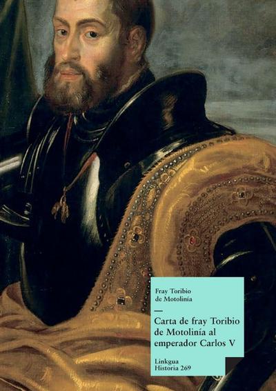 Carta de fray Toribio de Motolinía al emperador Carlos V - Toribio de Benavente Motolinía