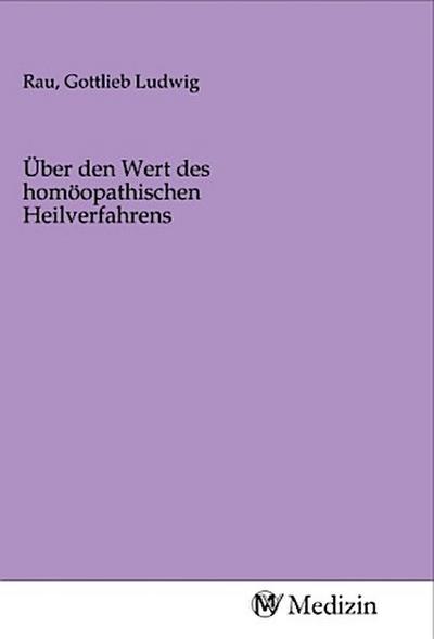 Über den Wert des homöopathischen Heilverfahrens