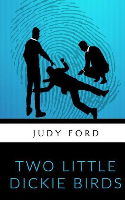 Two Little Dickie Birds: A Bernie Fazakerley Mystery