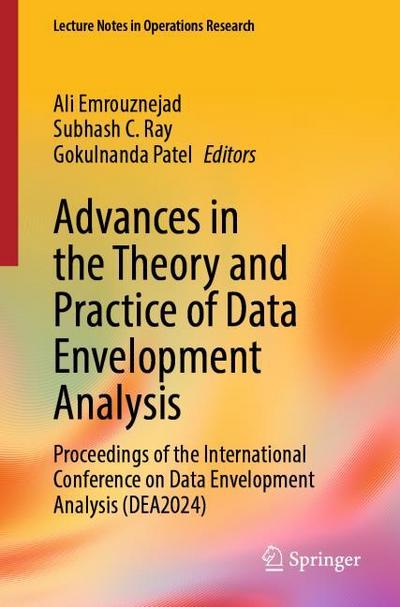 Advances in the Theory and Practice of Data Envelopment Analysis