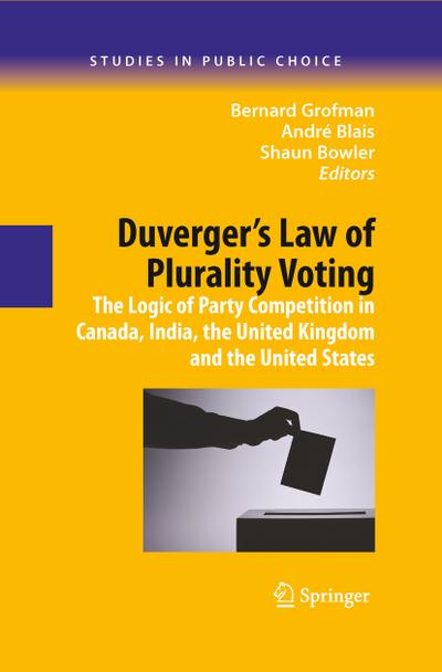 Duverger’s Law of Plurality Voting: The Logic of Party Competition in Canada, India, the United Kingdom and the United States