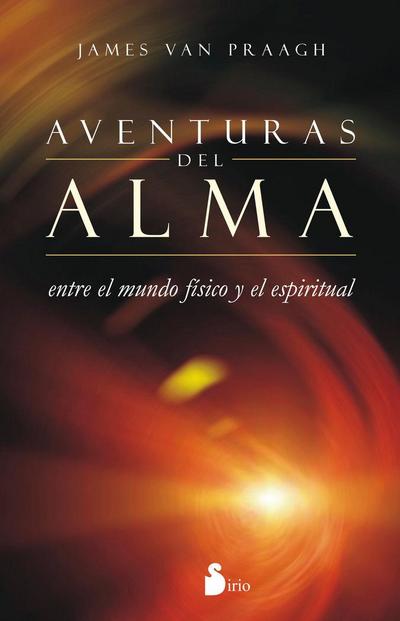 Aventuras del alma : entre el mundo físico y el espiritual