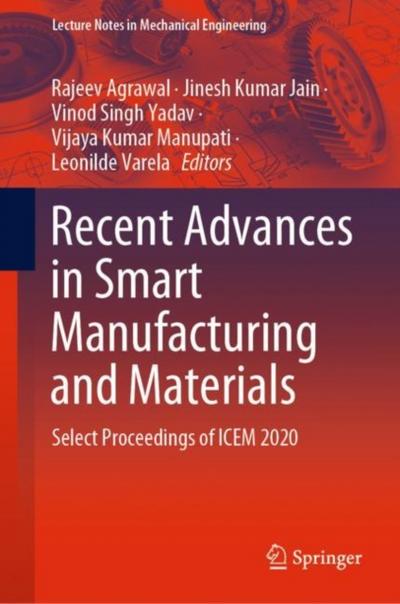 Recent Advances in Smart Manufacturing and Materials