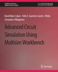 Advanced Circuit Simulation Using Multisim Workbench