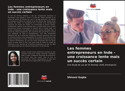 Les femmes entrepreneurs en Inde - une croissance lente mais un succès certain