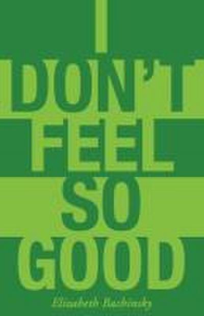 I Don’t Feel So Good