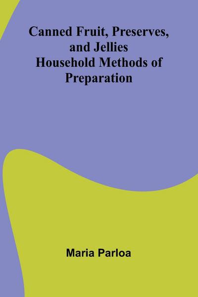 Canned Fruit, Preserves, and Jellies