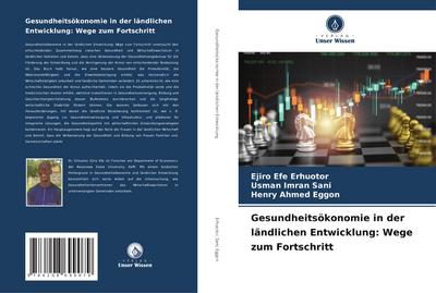 Gesundheitsökonomie in der ländlichen Entwicklung: Wege zum Fortschritt