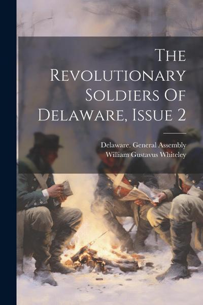 The Revolutionary Soldiers Of Delaware, Issue 2