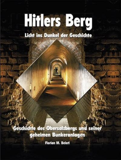 Hitlers Berg. Licht ins Dunkel der Geschichte