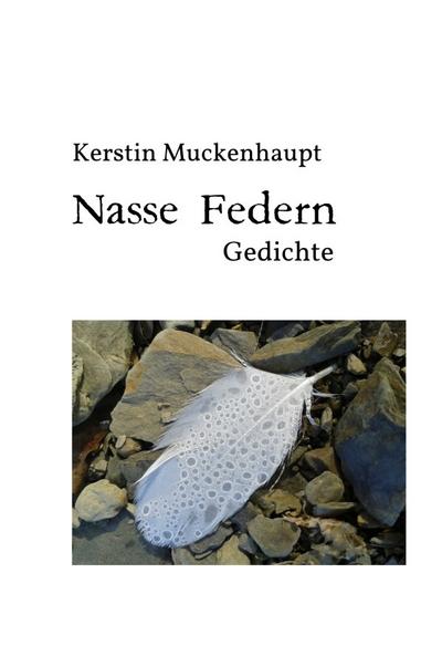 Nasse Federn: Gedichte
