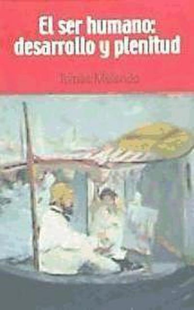Melendo Granados, T: Ser humano : desarrollo y plenitud