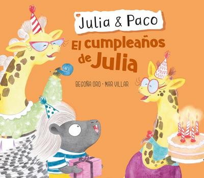 Julia & Paco: El Cumpleaños de Julia / Julia & Paco: Julia’s Birthday