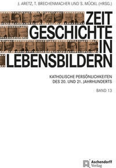 Zeitgeschichte in Lebensbildern 13