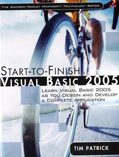 Start-To-Finish Visual Basic 2005: Learn Visual Basic 2005 as You Design and ...