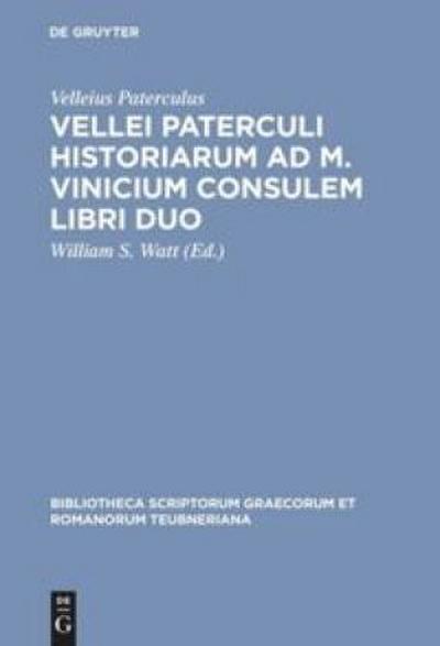 Vellei Paterculi historiarum ad M. Vinicium consulem libri duo