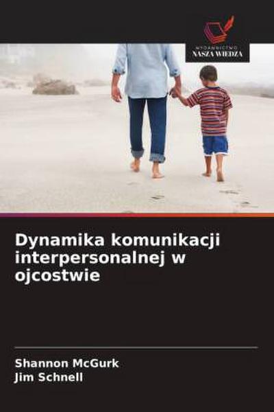 Dynamika komunikacji interpersonalnej w ojcostwie