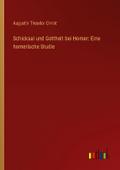 Schicksal und Gottheit bei Homer: Eine homerische 