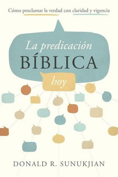 La Predicación Bíblica Hoy (an Invitation to Biblical Preaching)