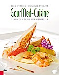 GourMed-Cuisine: Gesunde Küche für Genießer