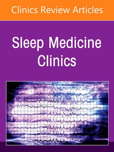 Hospital Sleep Medicine and Non-Invasive Ventilation: Emerging Clinical Paradigm, an Issue of Sleep Medicine Clinics