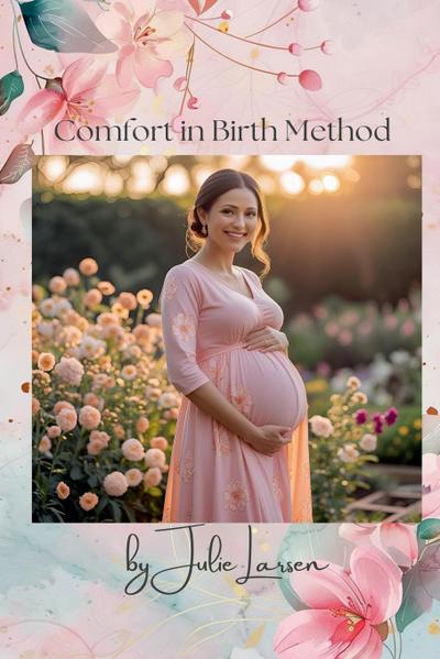 Comfort in Birth Method Third Edition