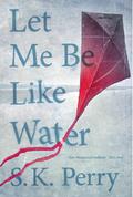 Let Me Be Like Water