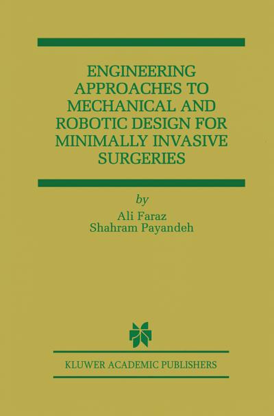 Engineering Approaches to Mechanical and Robotic Design for Minimally Invasive Surgery (MIS)